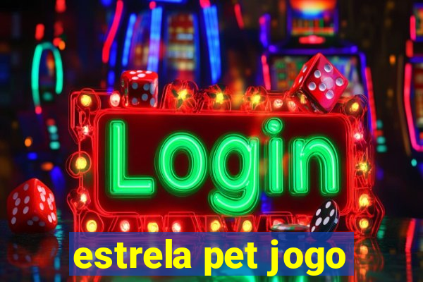 estrela pet jogo